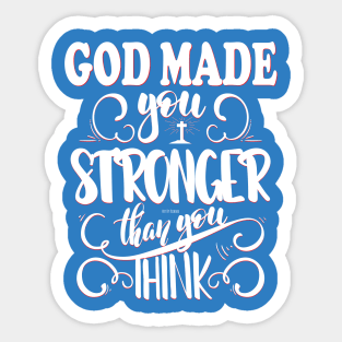 God made you stronger than you think Sticker